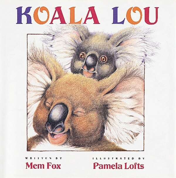 Koala Lou by Mem Fox, Hardcover | Indigo Chapters