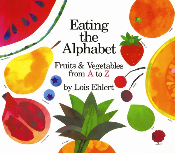 Eating the Alphabet, Board Book by Lois Ehlert | Indigo Chapters