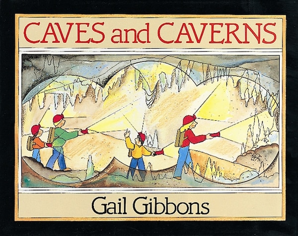 Caves And Caverns by Gail Gibbons, Paperback | Indigo Chapters