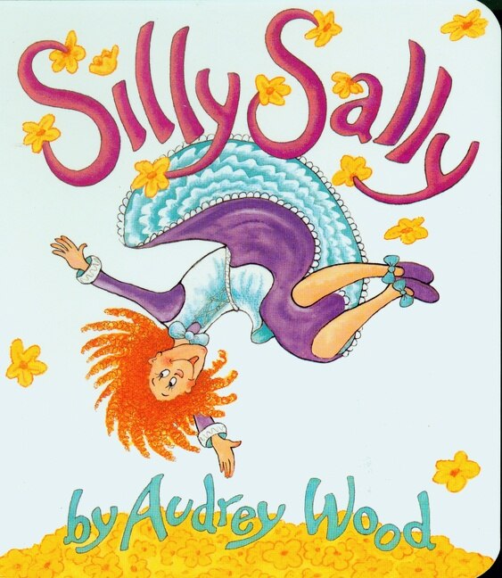 Silly Sally, Board Book by Audrey Wood | Indigo Chapters