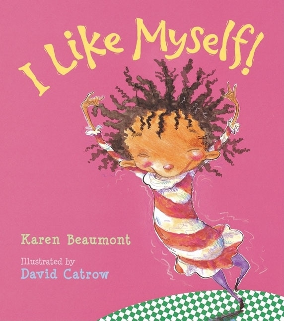 I Like Myself by Karen Beaumont, Hardcover | Indigo Chapters