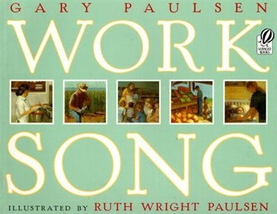 Worksong by GARY PAULSEN, Paperback | Indigo Chapters