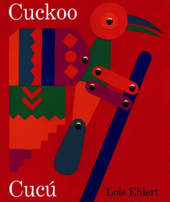 Cuckoo/Cucú by Lois Ehlert, Paperback | Indigo Chapters