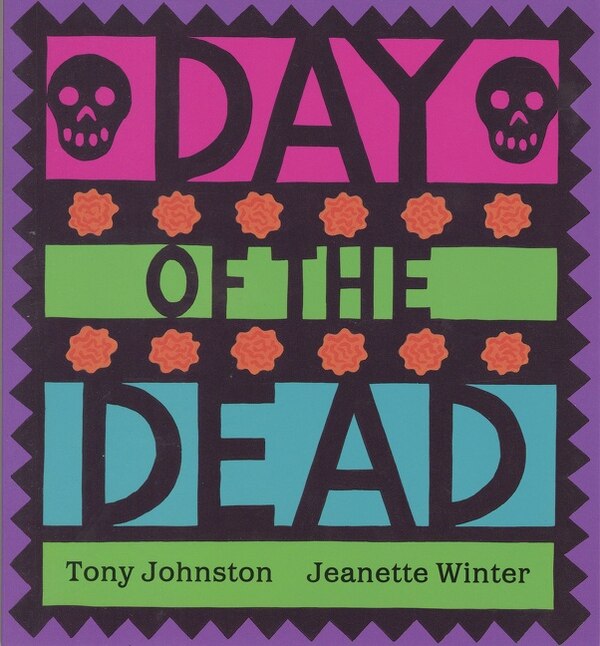 Day Of The Dead by Tony Johnston, Paperback | Indigo Chapters