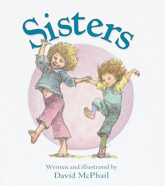 Sisters by David Mcphail, Hardcover | Indigo Chapters