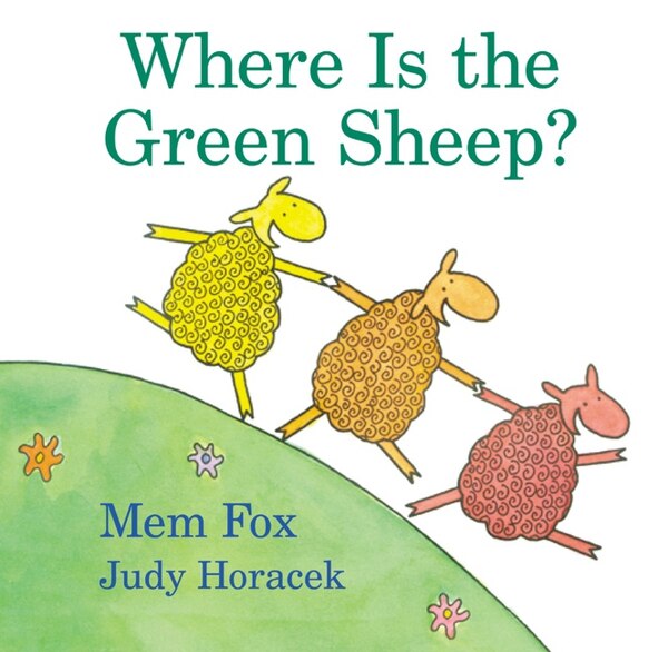 Where Is The Green Sheep? by Mem Fox, Hardcover | Indigo Chapters