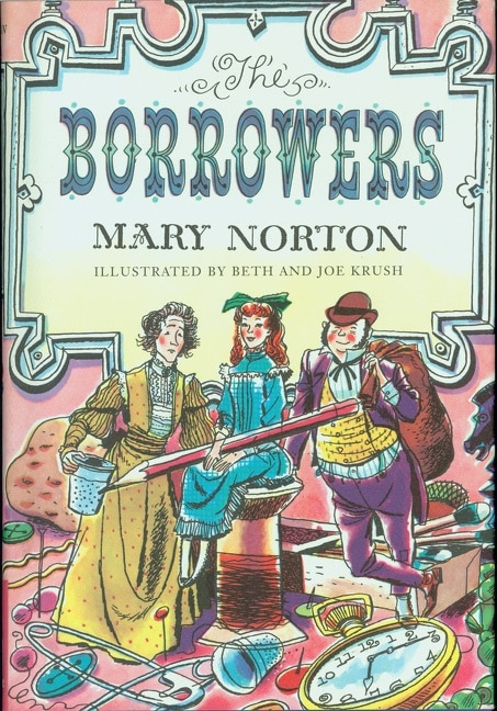 The Borrowers by Mary Norton, Hardcover | Indigo Chapters