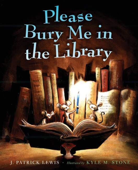 Please Bury Me in the Library by J. Patrick Lewis, Hardcover | Indigo Chapters