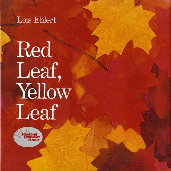 Red Leaf Yellow Leaf by Lois Ehlert, Hardcover | Indigo Chapters