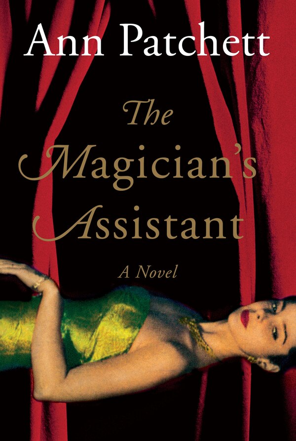 Magician's Assistant by Ann Patchett, Paperback | Indigo Chapters