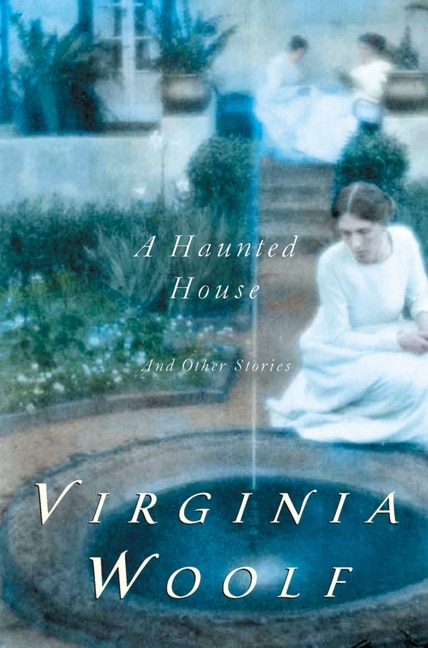 Haunted House and Other Short Stories by VIRGINIA WOOLF, Paperback | Indigo Chapters