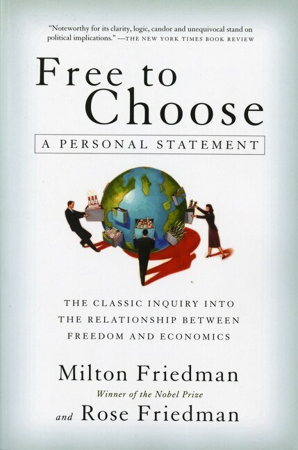 Free to Choose by Milton Friedman, Paperback | Indigo Chapters