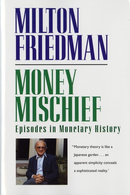 Money Mischief by Milton Friedman, Paperback | Indigo Chapters