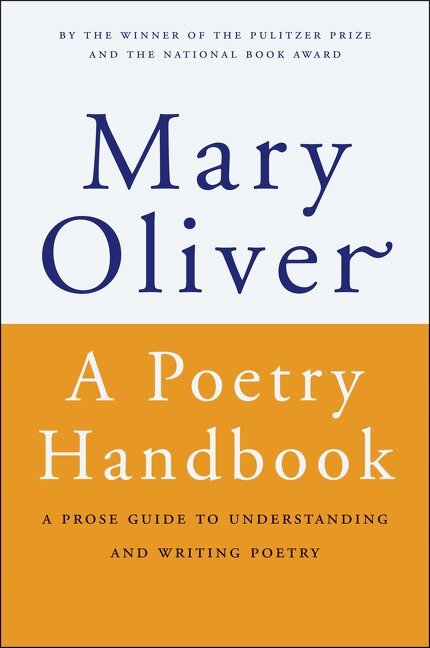 A Poetry Handbook by Mary Oliver, Paperback | Indigo Chapters