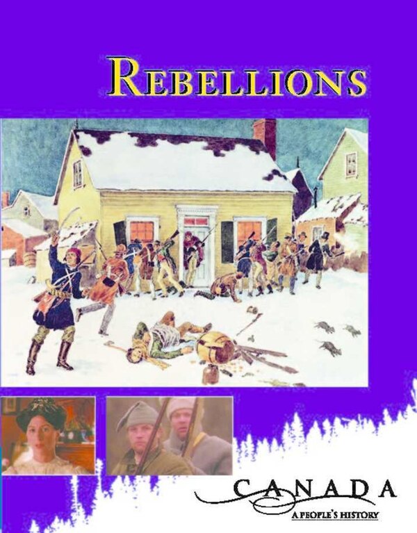 Canada: A People's History - Rebellions Student Book by Don Quinlan, Hardcover | Indigo Chapters