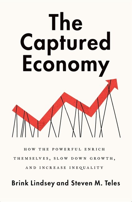 The Captured Economy by Brink Lindsey, Paperback | Indigo Chapters