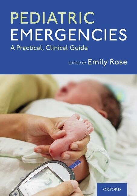 Pediatric Emergencies by Emily Rose, Hardcover | Indigo Chapters