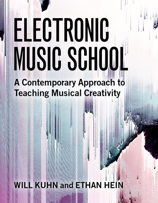 Electronic Music School by Will Kuhn, Paperback | Indigo Chapters