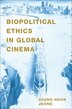 Biopolitical Ethics in Global Cinema by Seung-hoon Jeong, Paperback | Indigo Chapters