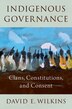 Indigenous Governance by David E. Wilkins, Paperback | Indigo Chapters