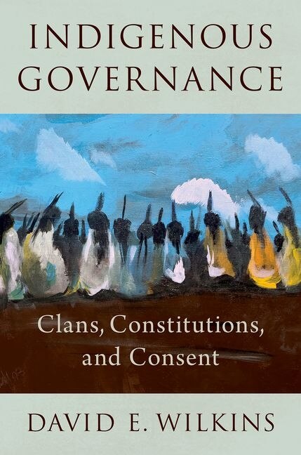 Indigenous Governance by David E. Wilkins, Paperback | Indigo Chapters