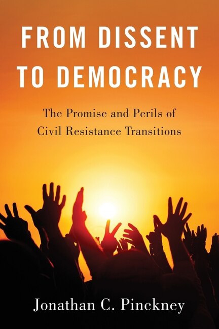 From Dissent to Democracy by Jonathan C. Pinckney, Paperback | Indigo Chapters
