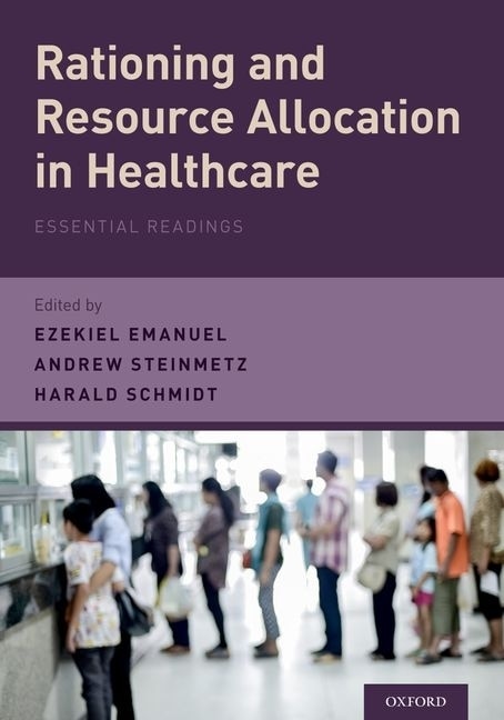 Rationing and Resource Allocation in Healthcare by Ezekiel Emanuel, Paperback | Indigo Chapters