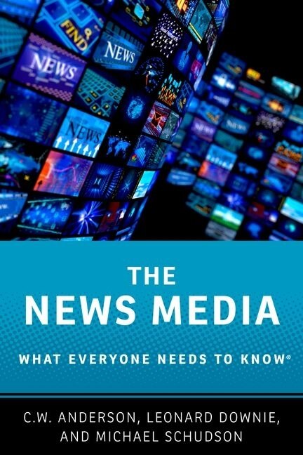 The News Media by C. W. Anderson, Paperback | Indigo Chapters