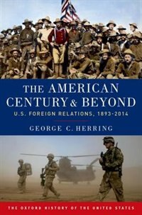 The American Century and Beyond by George C. Herring, Paperback | Indigo Chapters