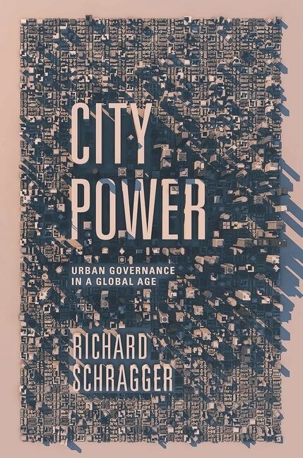 City Power by Richard C. Schragger, Hardcover | Indigo Chapters