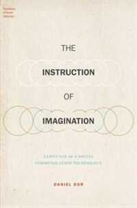 The Instruction of Imagination by Daniel Dor, Hardcover | Indigo Chapters