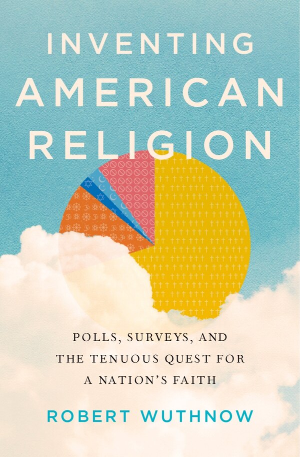 Inventing American Religion by Robert Wuthnow, Hardcover | Indigo Chapters