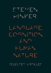 Language Cognition and Human Nature by STEVEN PINKER, Paperback | Indigo Chapters