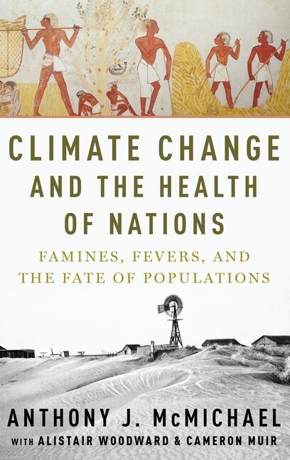 Climate Change and the Health of Nations by Anthony McMichael, Hardcover | Indigo Chapters