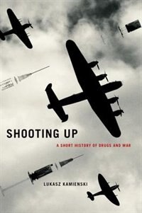 Shooting Up by Lukasz Kamienski, Hardcover | Indigo Chapters