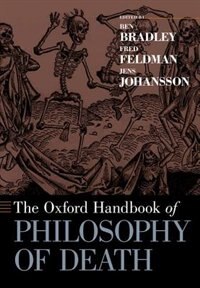 The Oxford Handbook of Philosophy of Death by Ben Bradley, Paperback | Indigo Chapters