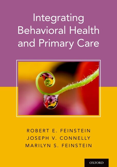 Integrating Behavioral Health And Primary Care by Robert Feinstein, Hardcover | Indigo Chapters