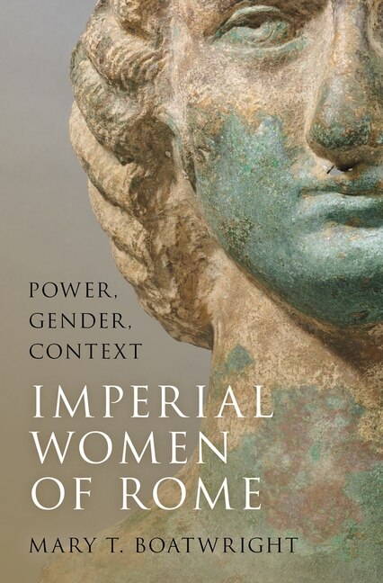 The Imperial Women Of Rome by Mary T. Boatwright, Hardcover | Indigo Chapters