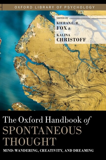 The Oxford Handbook of Spontaneous Thought by Kieran C.R. Fox Hardcover | Indigo Chapters