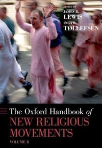 The Oxford Handbook of New Religious Movements by James R. Lewis, Hardcover | Indigo Chapters