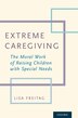 Extreme Caregiving by Lisa Freitag, Paperback | Indigo Chapters