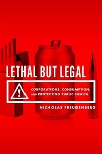 Lethal But Legal by Nicholas Freudenberg, Paperback | Indigo Chapters