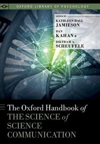 The Oxford Handbook of the Science of Science Communication by Kathleen Hall Jamieson, Hardcover | Indigo Chapters