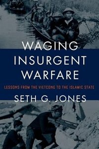 Waging Insurgent Warfare by Seth G. Jones, Hardcover | Indigo Chapters