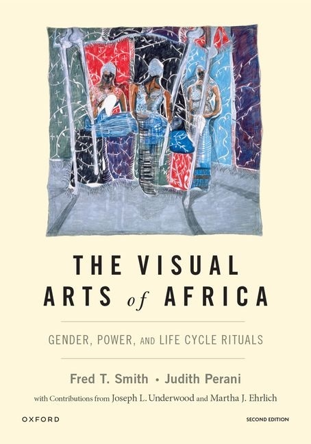 The Visual Arts of Africa by Fred T. Smith, Paperback | Indigo Chapters