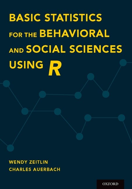 Basic Statistics for the Behavioral and Social Sciences Using R by Wendy Zeitlin, Paperback | Indigo Chapters