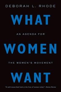 What Women Want by Deborah L. Rhode, Paperback | Indigo Chapters