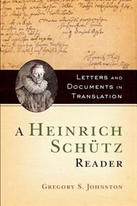A Heinrich Schütz Reader by Gregory Johnson, Paperback | Indigo Chapters