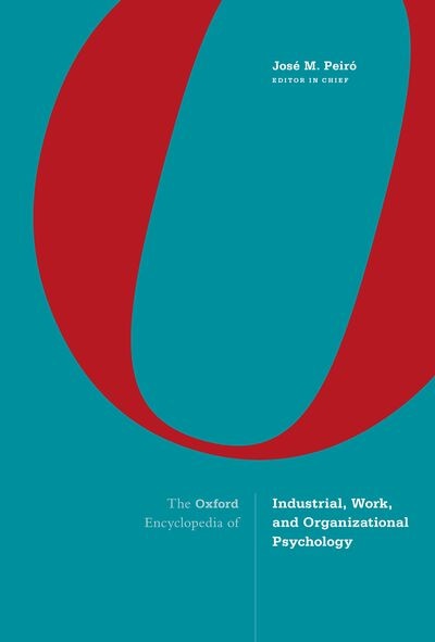The Oxford Encyclopedia of Industrial Work and Organizational Psychology by Jose M. Peiro, Hardcover | Indigo Chapters