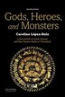 Gods Heroes and Monsters by Carolina Lopez-Ruiz, Paperback | Indigo Chapters